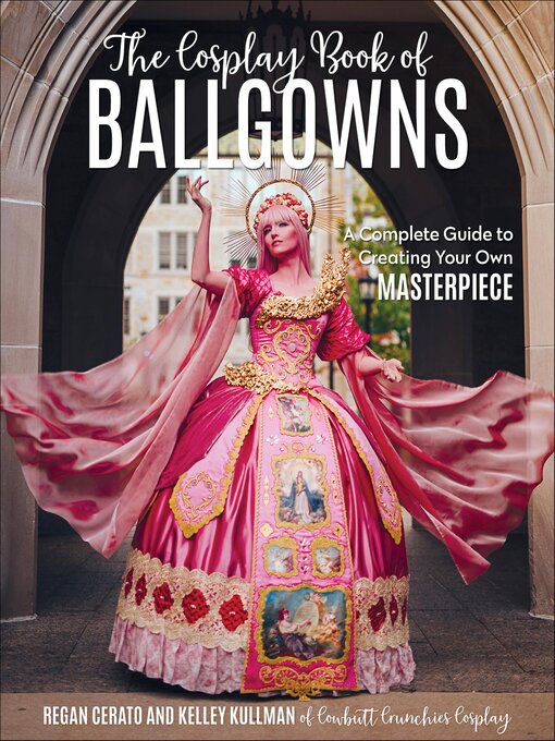 Title details for The Cosplay Book of Ballgowns by Kelley Kullman - Available